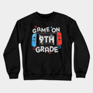 Gamer Back To School Funny Game On 9th Grade Crewneck Sweatshirt